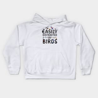 Easily Distracted By Birds Kids Hoodie